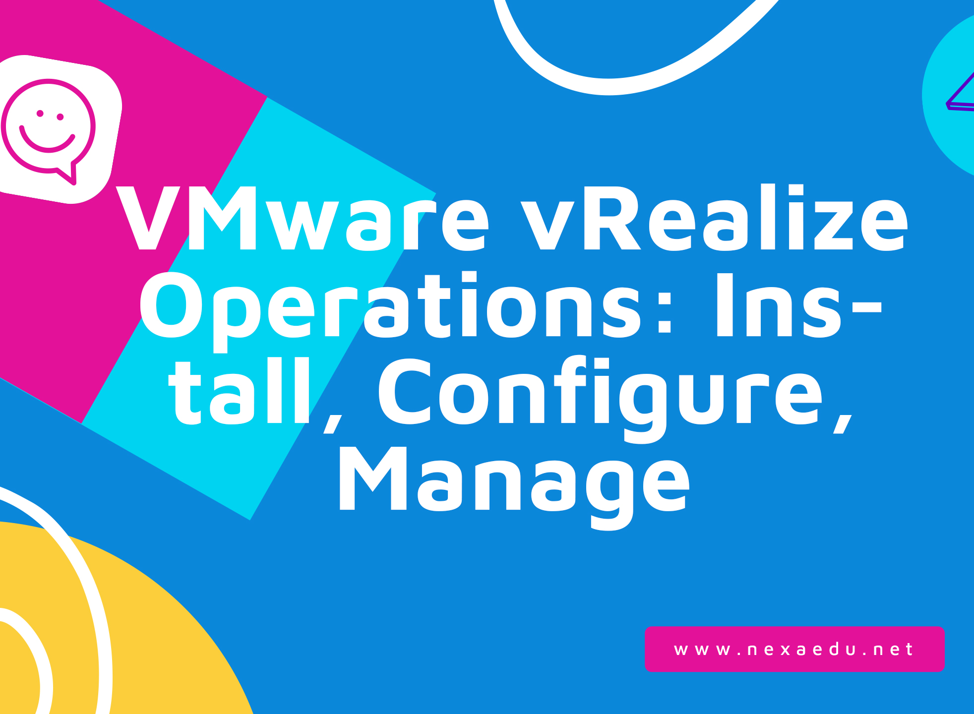 VMware vRealize Operations: Install, Configure, Manage